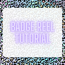 Load image into Gallery viewer, Badge Reel Tutorial