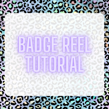 Load image into Gallery viewer, Badge Reel Tutorial
